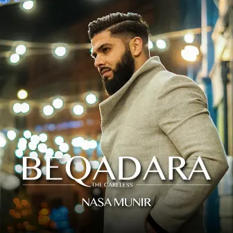 Beqadara (The Careless) by Nasa Munir