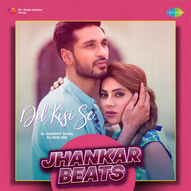 Dil Kisi Se - Jhankar Beats