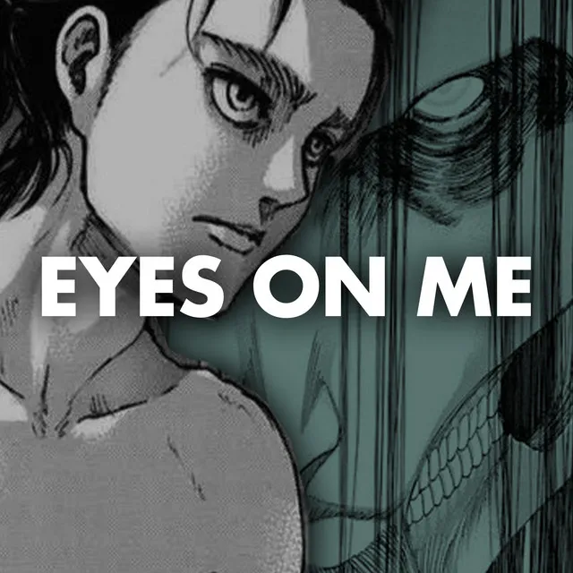 Eyes On Me (Eren Jaeger Rap)