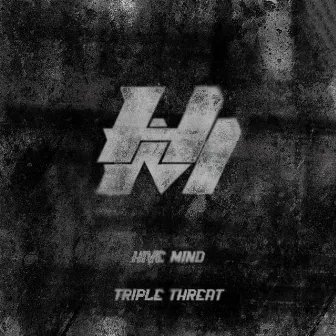 Triple Threat by Hive Mind HC