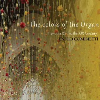 I Colori Dell'organo - Italian Rare Organ Works by Ennio Cominetti