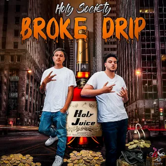 Broke Drip by Holy Soci€ty