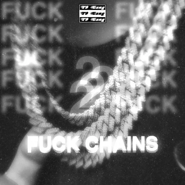 Fuck Chains 2