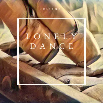 Lonely Dance by Juliano