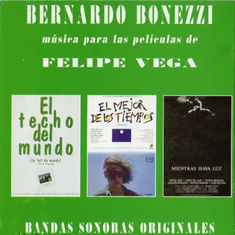 Música para Las Películas de Felipe Vega (Original Motion Picture Soundtrack) by Bernardo Bonezzi