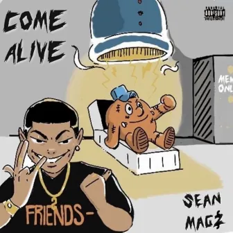 Come Alive by Sean Mags