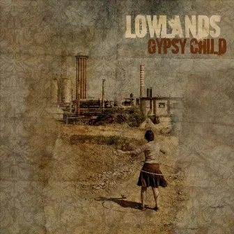 Gypsy Child by Lowlands