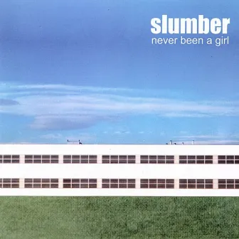 Never Been a Girl by Slumber