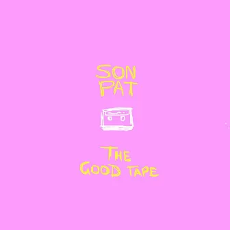 The Good Tape by Son Pat