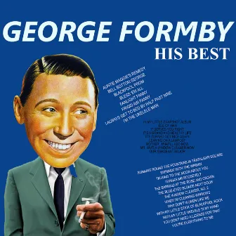 George Formby - His Best by George Formby