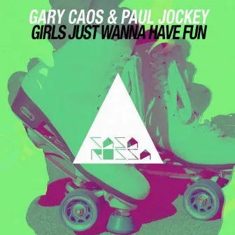 Girls Just Wanna Have Fun by Paul Jockey