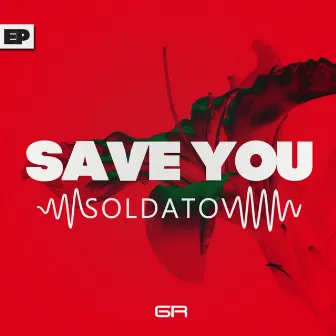 Save You EP by Soldatov