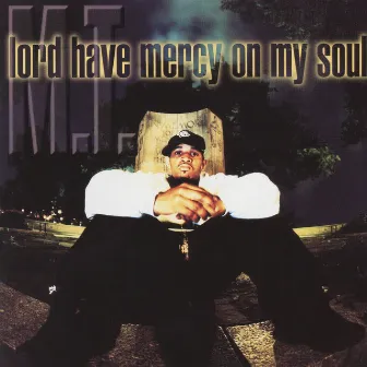 Lord Have Mercy On My Soul by M.T.