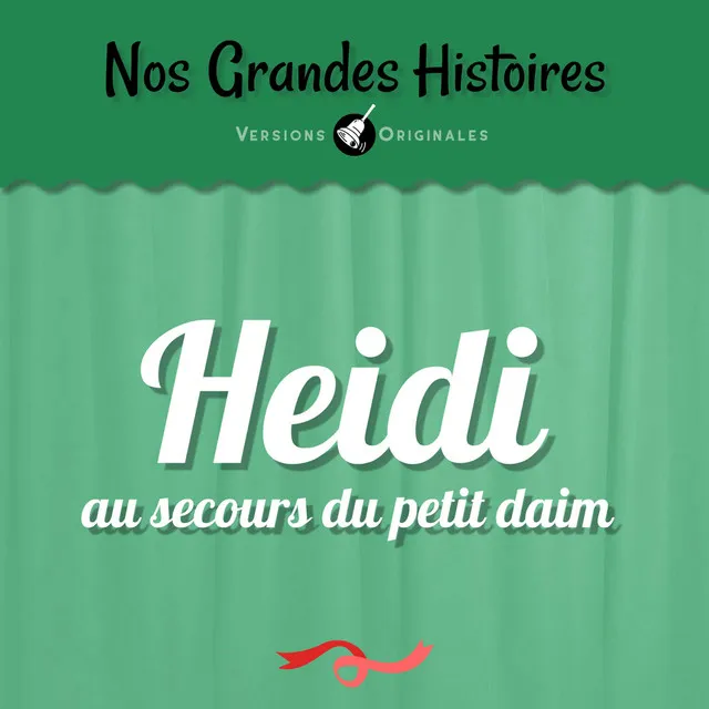 Nos grandes histoires : Heidi au secours du petit daim