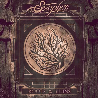 Roots & Ruins by Seraphim