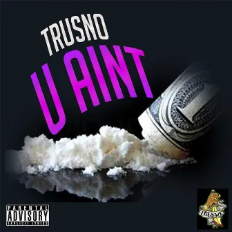 You Ain't by Trusno