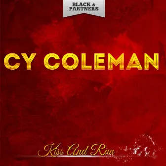 Kiss and Run by Cy Coleman