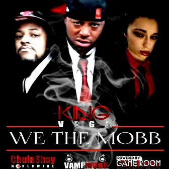 We the Mobb by King Vega