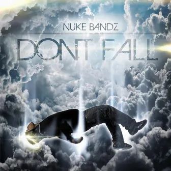 Don't Fall by Nuke Bandz