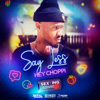 Say Less by Hey Choppi