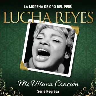 Serie Regresa: Mi Última Canción, Vol. 5 by Lucha Reyes