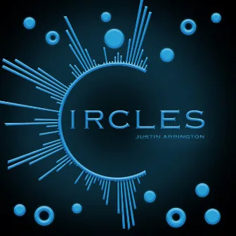 Circles by Justin Arrington