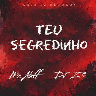 Teu Segredinho by Dj Z3 Original