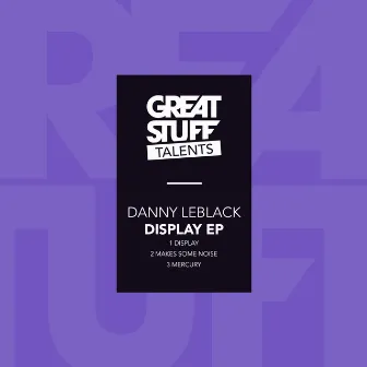 Display EP by Danny Leblack