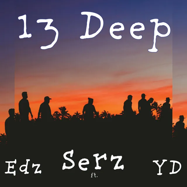 13 Deep