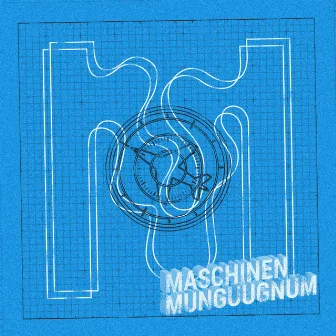 Maschinen by MUNGUUGNUM