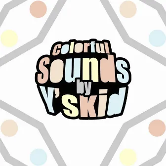 Colorful Sounds by Y’skid