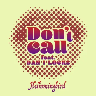 Don't call by Hummingbird