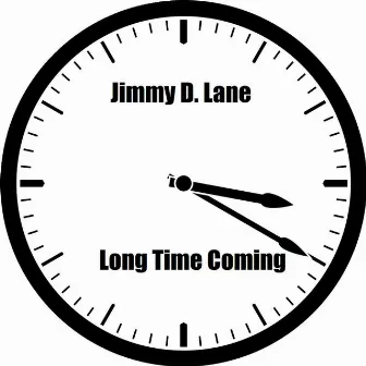 Long Time Coming by Jimmy D. Lane