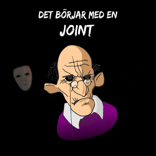 Det börjar med en joint