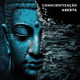 Conscientização Aberta by Meditação Mantras Guru