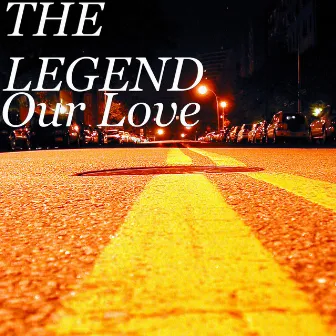 Our Love by The Legend