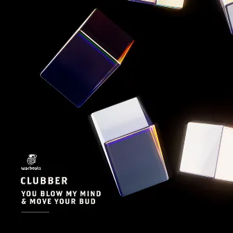 You Blow My Mind & Move Your Bud by Clubber