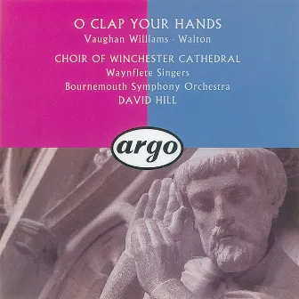 Walton/Vaughan Williams: O Clap Your Hands by Waynflete Singers