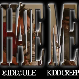 Hate Me by Kidd Creep