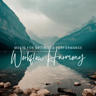 Workflow Harmony: Music for Optimized Performance by Everlight