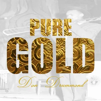 Pure Gold - Don Drummond by Don Drummond