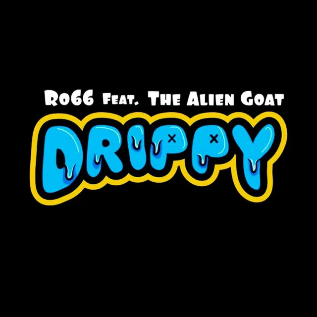 Drippy (feat. The Alien Goat)