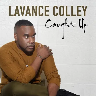 Caught Up by Lavance Colley