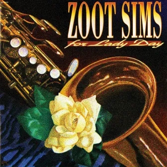 For Lady Day by Zoot Sims