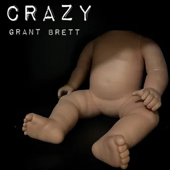 Crazy by Grant Brett