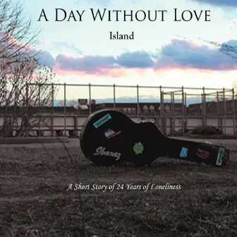 Island by A Day Without Love