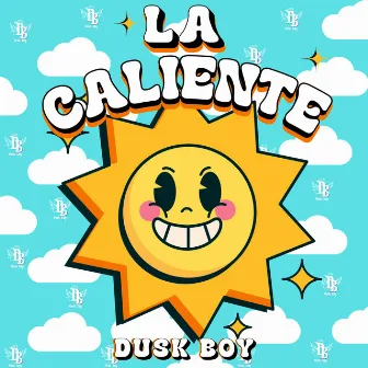 La Caliente by Dusk Boy