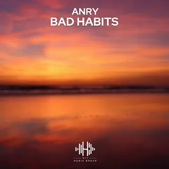 Bad Habits by ANRY