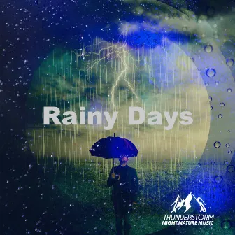 Rainy Days by Thunderstorm Night Nature Music