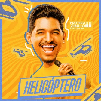 Helicóptero by Matheuzinho Sucessinho